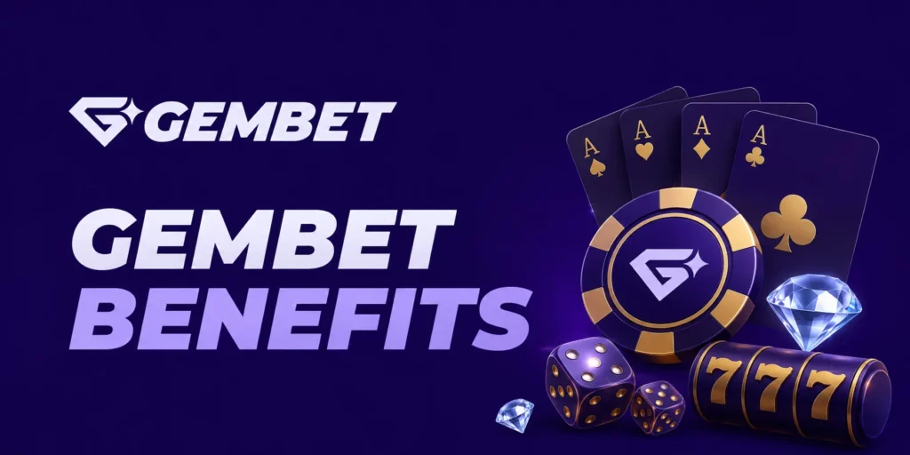 Gembet advantages